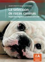 La selección de razas caninas. Aspectos legales y consecuencias